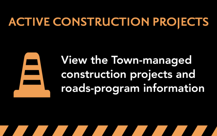 Icon of orange traffic cone on black background. Text "View the Town-managed construction projects and roads-program information
