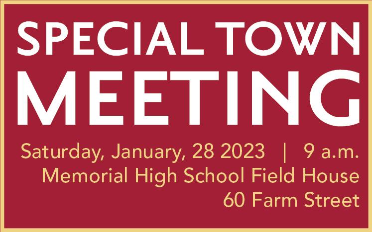 Special Town Meeting January 28, 2023 at 9:00 a.m. High School Field House